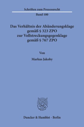 Das Verhältnis der Abänderungsklage gemäß § 323 ZPO zur Vollstreckungsgegenklage gemäß § 767 ZPO.