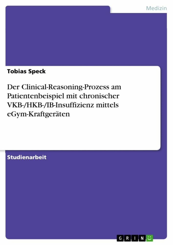 Der Clinical-Reasoning-Prozess am Patientenbeispiel mit chronischer VKB-/HKB-/IB-Insuffizienz mittels eGym-Kraftgeräten main product photo