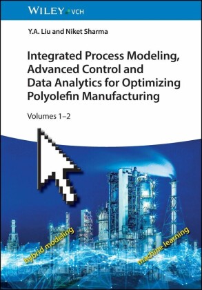 Integrated Process Modeling, Advanced Control and Data Analytics for Optimizing Polyolefin Manufacturing, 2 Volume Set