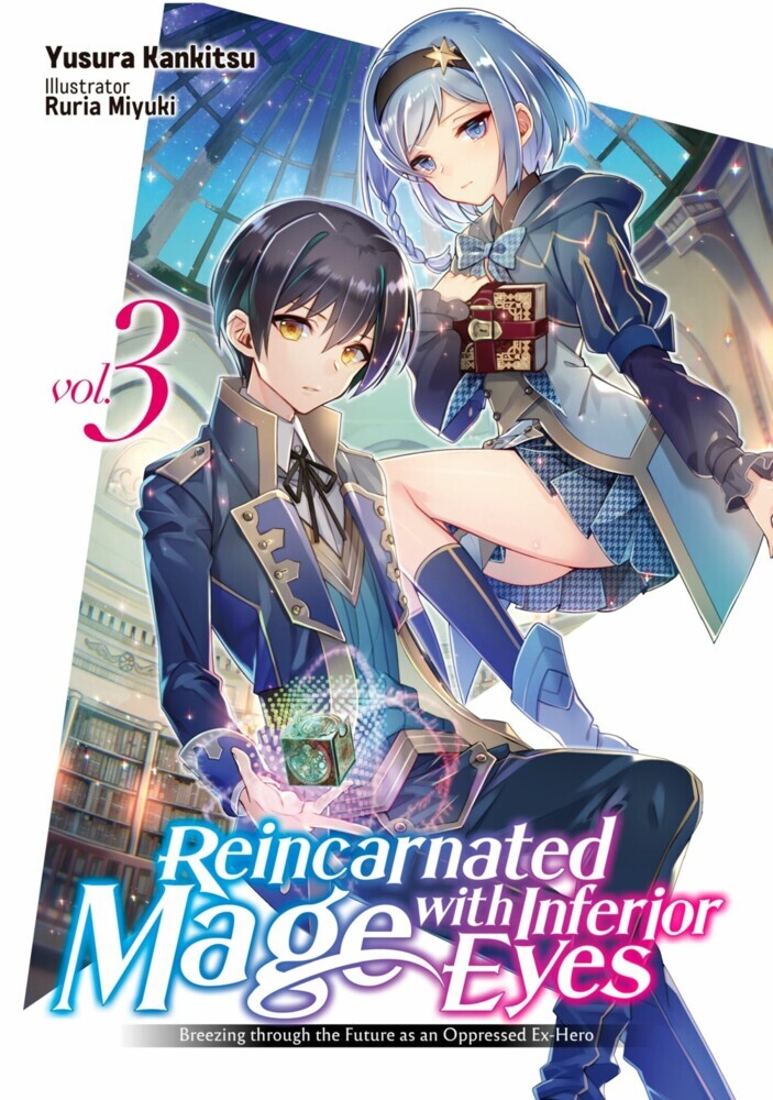 Reincarnated Mage with Inferior Eyes: Breezing through the Future as an Oppressed Ex-Hero Volume 3 main product photo