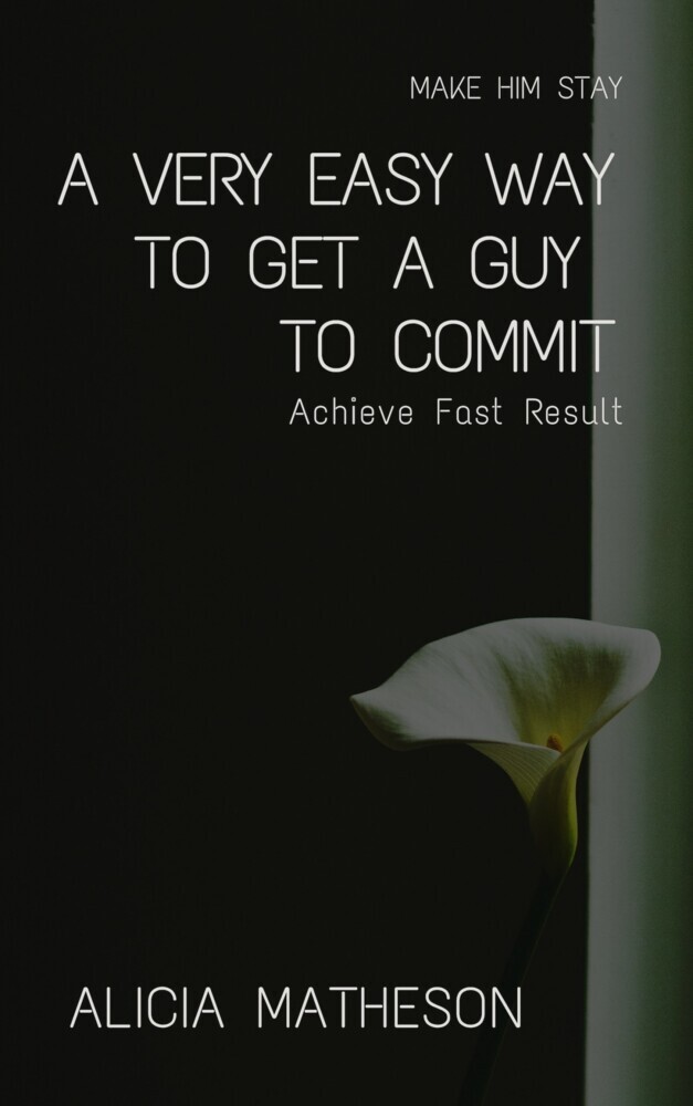 A Very Easy Way To Get A Guy To Commit main product photo