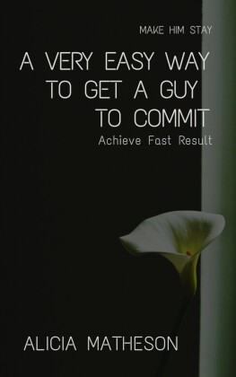 A Very Easy Way To Get A Guy To Commit