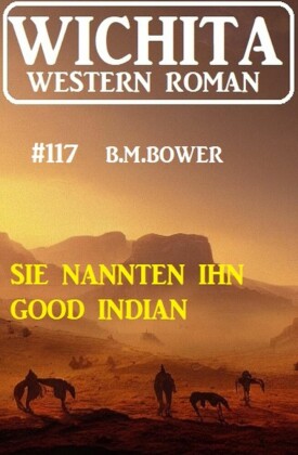 Sie nannten ihn Good Indian: Wichita Western Roman 117