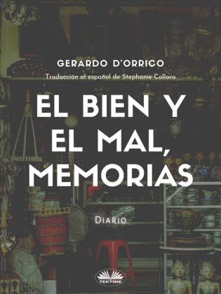 El Bien Y El Mal, Memorias