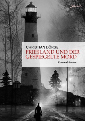 FRIESLAND UND DER GESPIEGELTE MORD