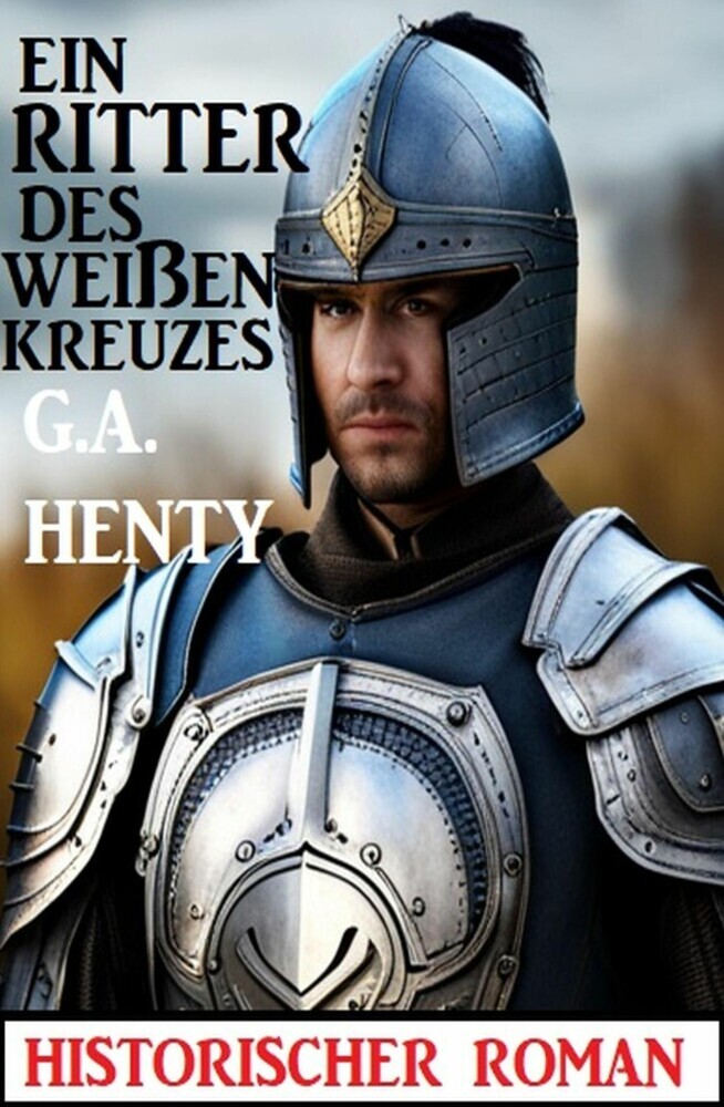 Ein Ritter des weißen Kreuzes: Historischer Roman main product photo