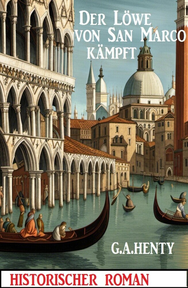 Der Löwe von San Marco kämpft: Historischer Roman main product photo