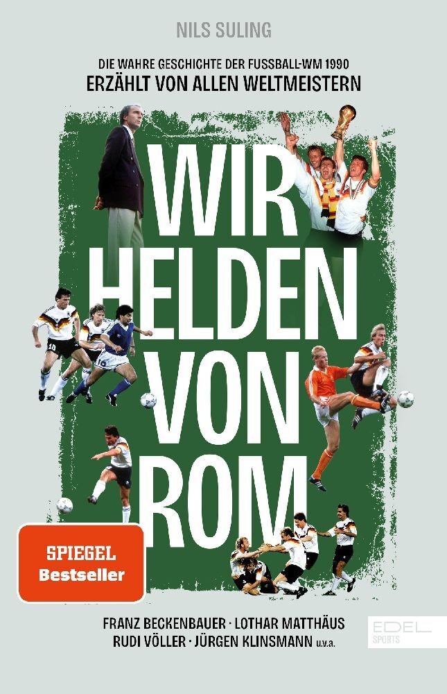 Wir Helden von Rom. Die wahre Geschichte der Fußball-WM 1990, erzählt von allen Weltmeistern main product photo