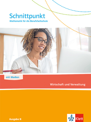 Schnittpunkt Mathematik für die Berufsfachschule. Wirtschaft und Verwaltung. Ausgabe N, m. 1 Beilage