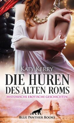 Die Huren des alten Roms | 8 Historische Erotische Geschichten