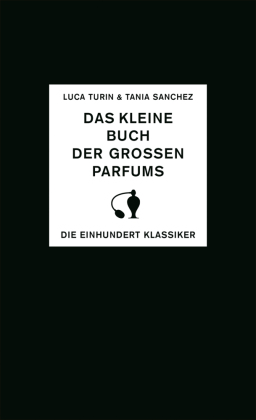 Das kleine Buch der großen Parfums