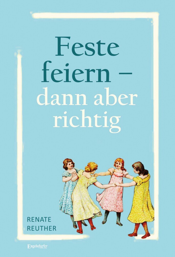 Feste feiern - dann aber richtig main product photo