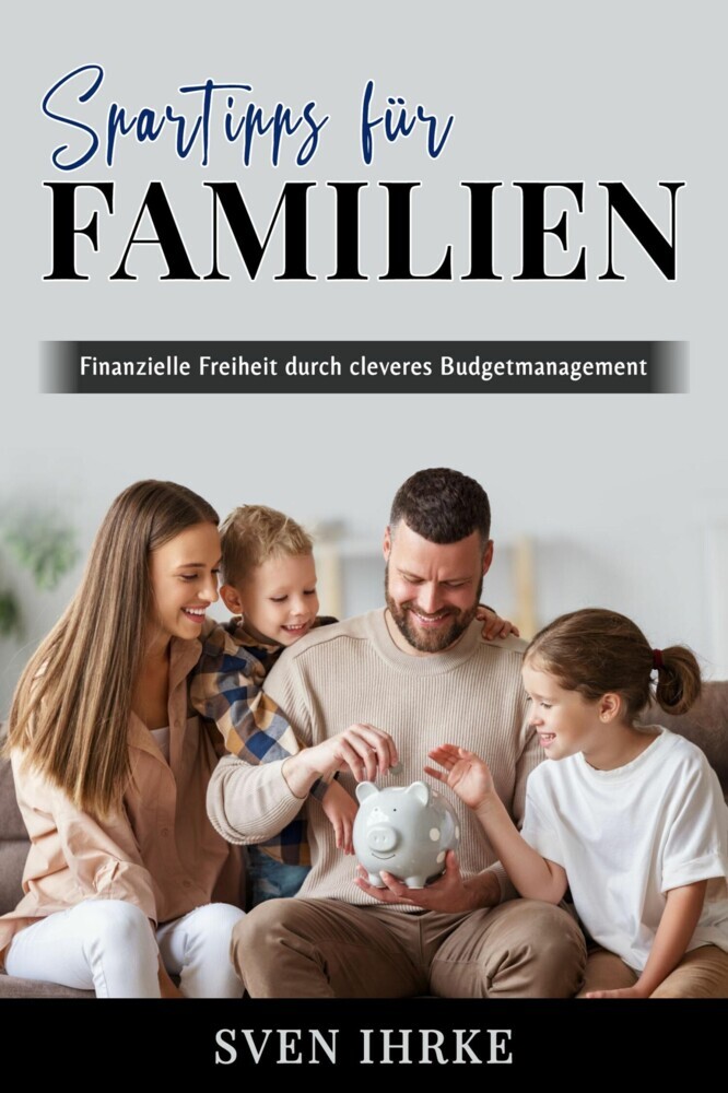 Spartipps für Familien - Das ultimative Handbuch für familienorientiertes Sparen main product photo