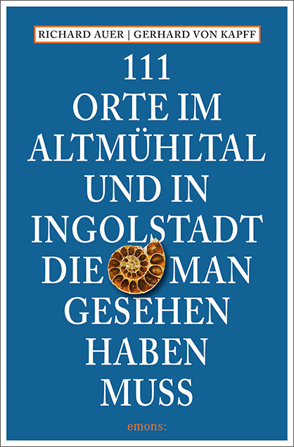111 Orte im Altmühltal und in Ingolstadt, die man gesehen haben muss main product photo