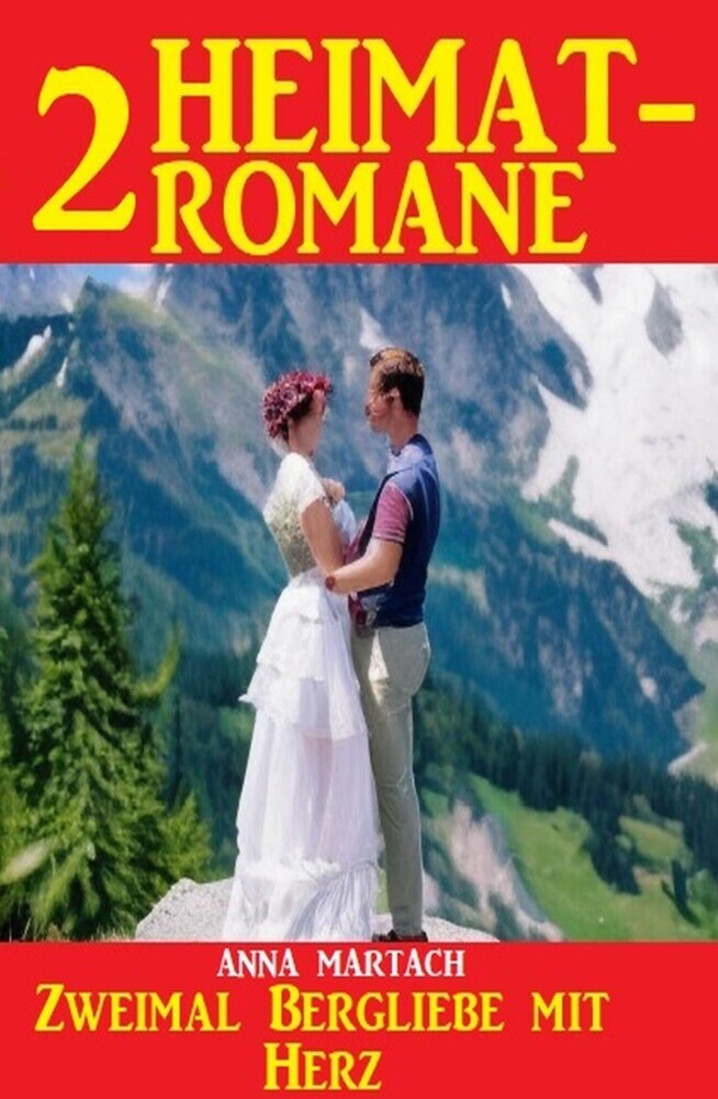 Zweimal Bergliebe mit Herz: Zwei Heimatromane main product photo