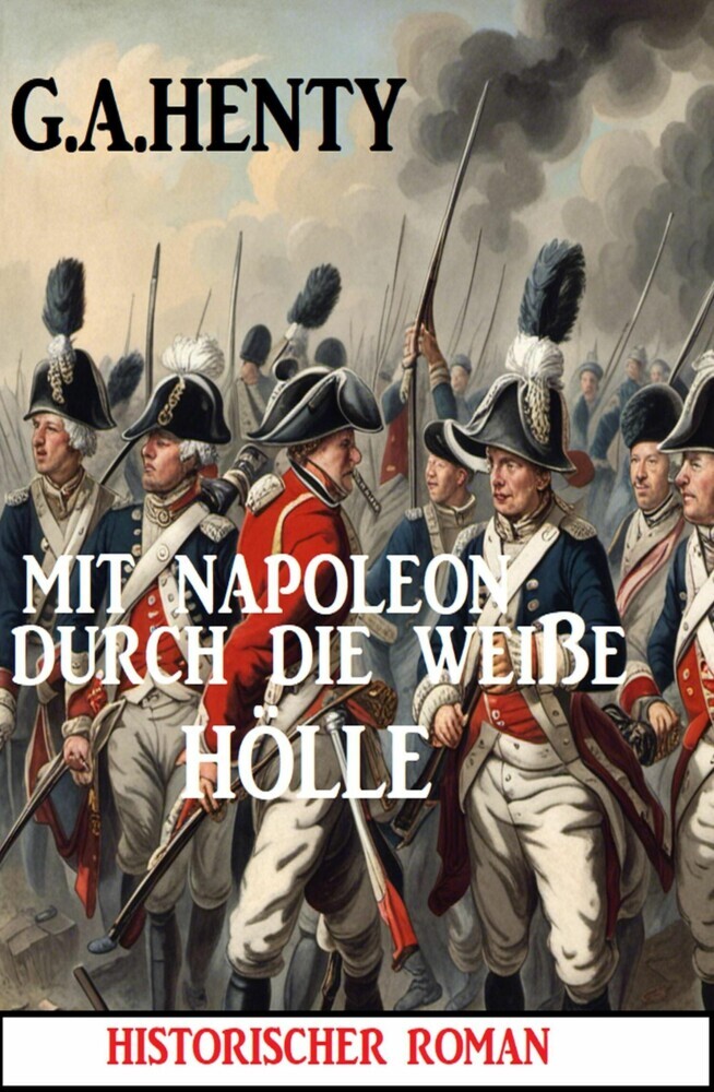 Mit Napoleon in der weißen Hölle: Historischer Roman main product photo