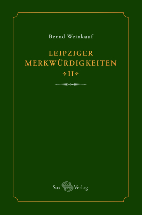 Leipziger Merkwürdigkeiten - II -
