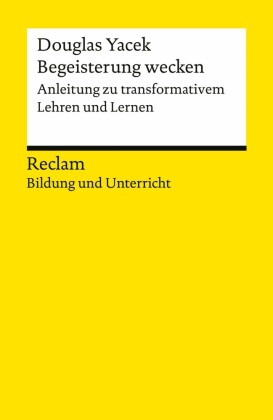 Begeisterung wecken. Anleitung zu transformativem Lehren und Lernen