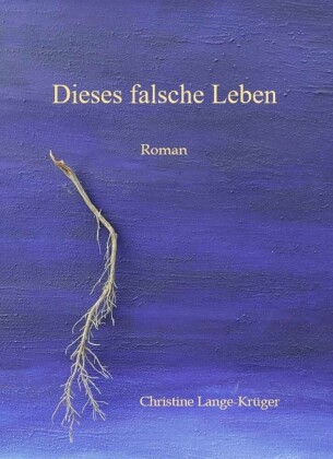 Dieses falsche Leben