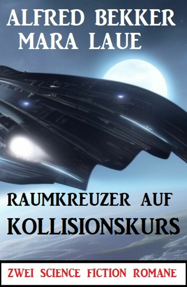 Raumkreuzer auf Kollisionskurs: Zwei Science Fiction Romane main product photo