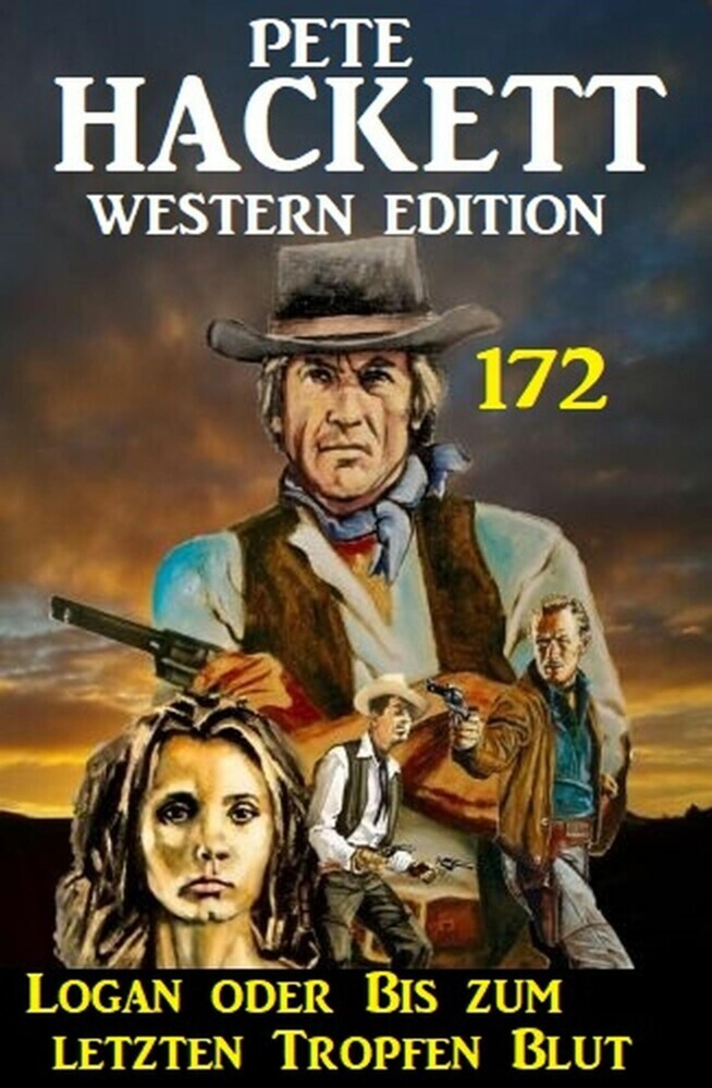 Logan oder Bis zum letzten Tropfen Blut: Pete Hackett Western Edition 172 main product photo