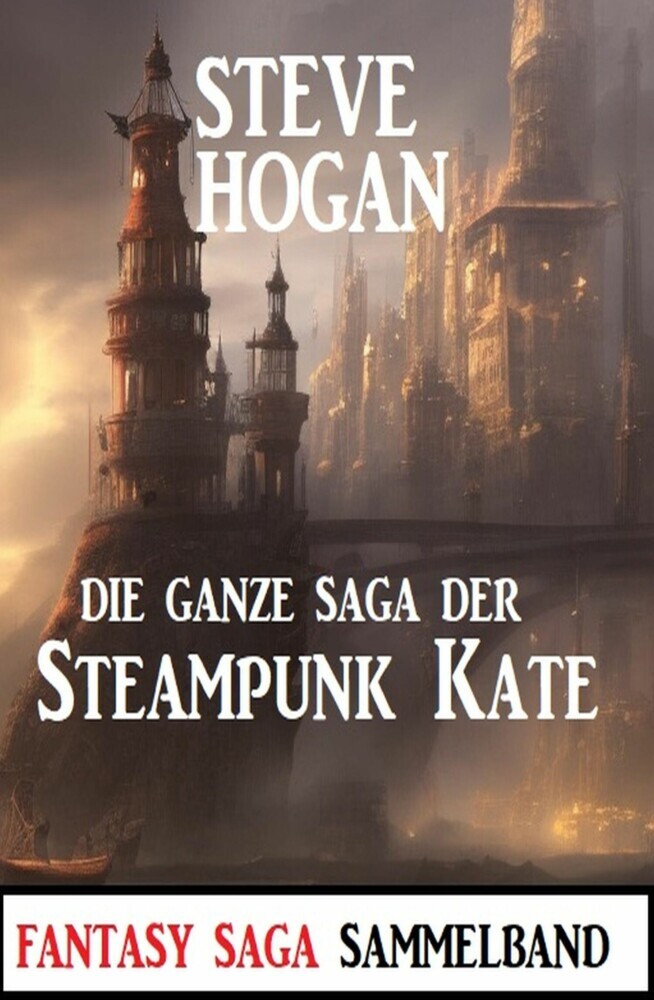 Die ganze Saga der Steampunk Kate: Sammelband main product photo