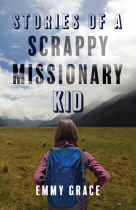 Stories of a Scrappy Missionary Kid