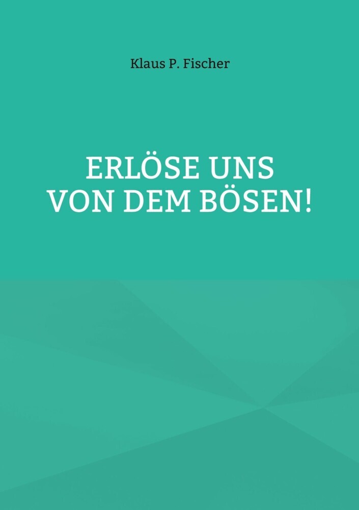 Erlöse uns von dem Bösen! main product photo