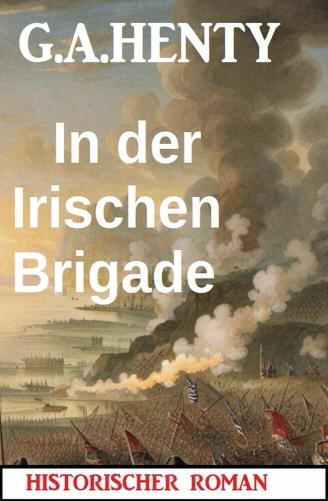 In der Irischen Brigade: Historischer Roman main product photo