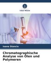 Chromatographische Analyse von Ölen und Polymeren