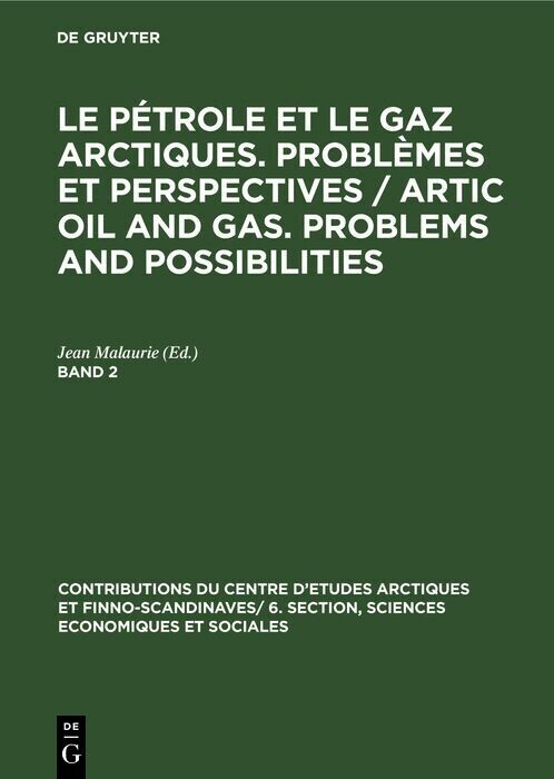 Le pétrole et le gaz arctiques. Problèmes et perspectives / Artic oil and gas. Problems and possibilities. Band 2 main product photo