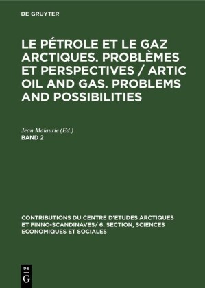 Le pétrole et le gaz arctiques. Problèmes et perspectives / Artic oil and gas. Problems and possibilities. Band 2