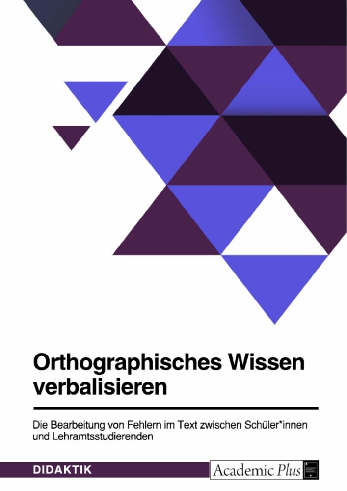 Orthographisches Wissen verbalisieren. Die Bearbeitung von Fehlern im Text zwischen Schüler*innen und Lehramtsstudierenden main product photo