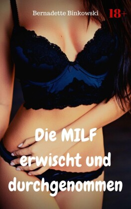 Die MILF erwischt und durchgenommen