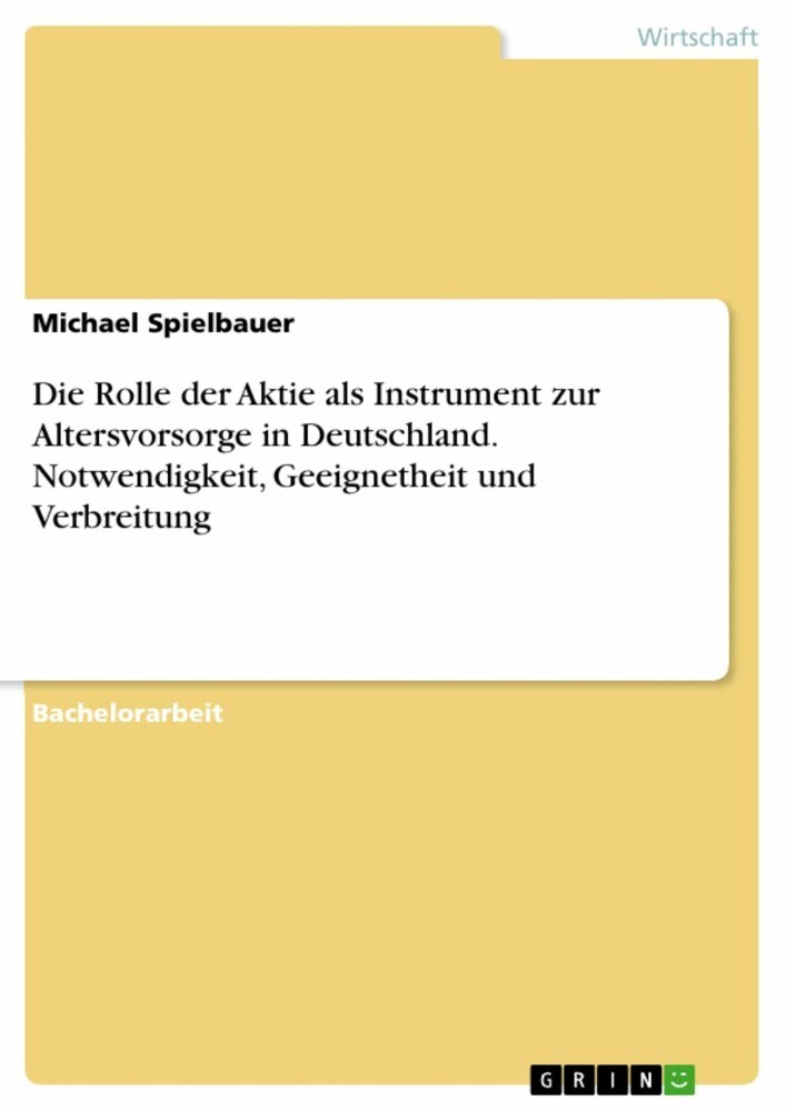Die Rolle der Aktie als Instrument zur Altersvorsorge in Deutschland. Notwendigkeit, Geeignetheit und Verbreitung main product photo