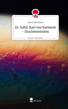 Dr. habil. Karl von Karlstein - Drachenmission. Life is a Stor...
