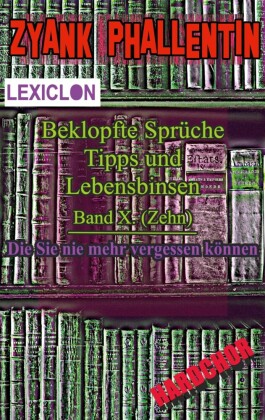 Beklopfte Sprüche, Tipps und Lebensbinsen