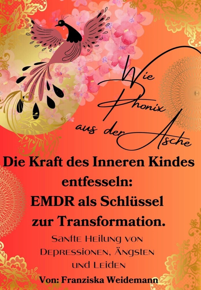 Wie Phönix aus der Asche: Die Kraft des Inneren Kindes entfesseln. EMDR als Schlüssel zur Transformation main product photo