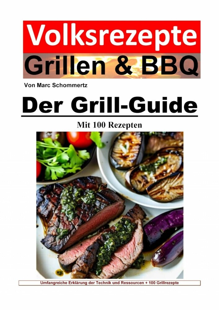 Volksrezepte Grillen und BBQ - Der Grill-Guide mit 100 Rezepten main product photo