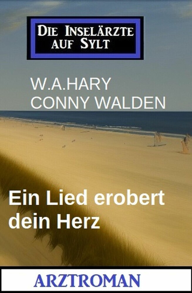 Ein Lied erobert dein Herz: Die Inselärzte auf Sylt: Arztroman main product photo