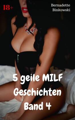 5 geile MILF Geschichten Band 4