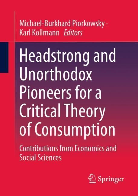Headstrong and Unorthodox Pioneers for a Critical Theory of Consumption main product photo