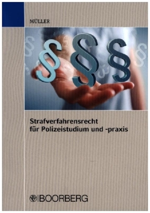 Strafverfahrensrecht für Polizeistudium und -praxis
