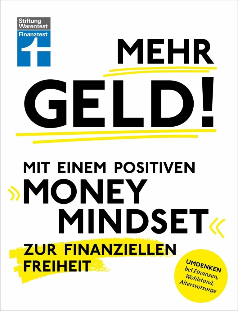 Mehr Geld! Mit einem positiven Money Mindset zur finanziellen Freiheit - Überblick verschaffen, positives Denken und die Finanzen im Griff haben main product photo