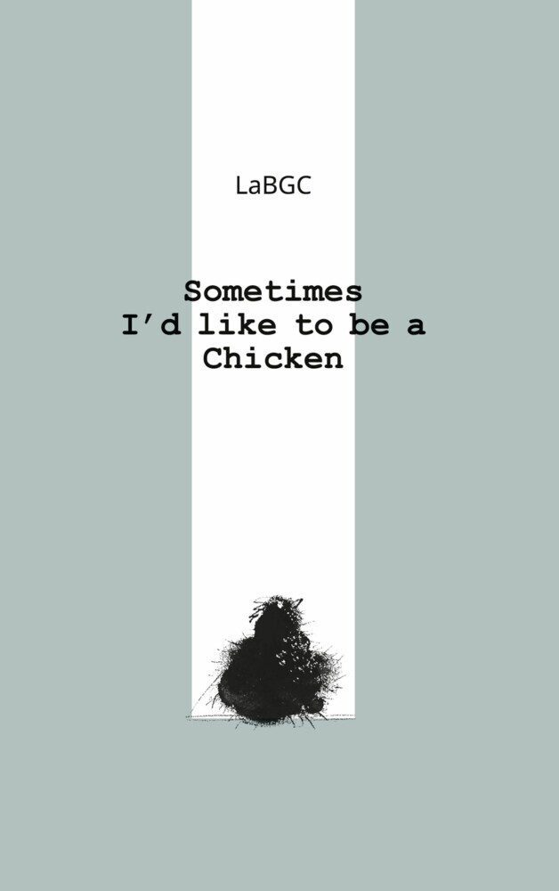Sometimes I'd like to be a Chicken main product photo