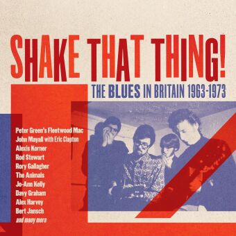 Shake That Thing!The Blues In Britain 1963-1973, 3 Audio-CD