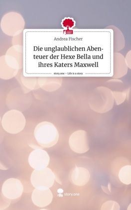 Die unglaublichen Abenteuer der Hexe Bella und ihres Katers Ma...