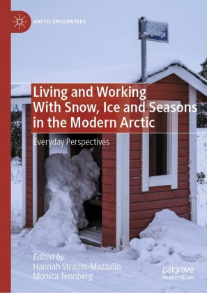 Living and Working With Snow, Ice and Seasons in the Modern Arctic