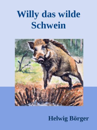 Willy das wilde Schwein