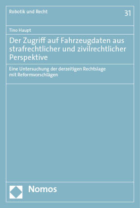 Der Zugriff auf Fahrzeugdaten aus strafrechtlicher und zivilrechtlicher Perspektive